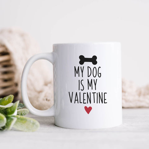My Dog is My Valentine Ceramic Mug