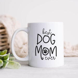 Best Dog Mom Ever Ceramic Mug, Mother's Day Gift